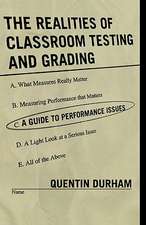 The Realities of Classroom Testing and Grading