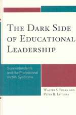 The Dark Side of Educational Leadership