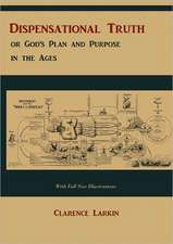 Dispensational Truth [With Full Size Illustrations], or God's Plan and Purpose in the Ages: Your Personal Investment Guide