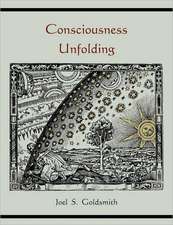 Consciousness Unfolding