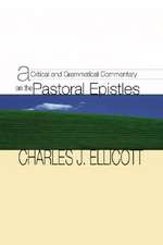 A Critical and Grammatical Commentary on the Pastoral Epistles