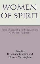 Women of Spirit: Female Leadership in the Jewish and Christian Traditions