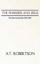 Pharisees and Jesus: The Stone Lectures for 1915-1916