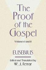 The Proof of the Gospel: Two Volumes in One