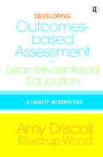 Developing Outcomes-Based Assessment for Learner-Centered Education: A Faculty Introduction