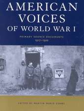 American Voices of World War I: Primary Source Documents, 1917-1920