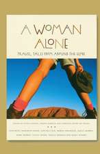 A Woman Alone: Travel Tales from Around the Globe