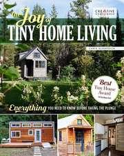 The Joy of Tiny House Living: Everything You Need to Know Before Taking the Plunge