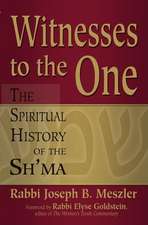 Witnesses to the One: The Spiritual History of the Sh'ma