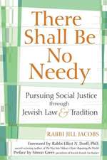 There Shall Be No Needy: Pursuing Social Justice Through Jewish Law & Tradition