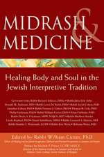 Midrash & Medicine: Healing Body and Soul in the Jewish Interpretive Tradition