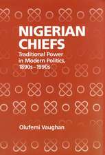 Nigerian Chiefs – Traditional Power in Modern Politics, 1890s–1990s