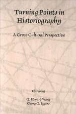 Turning Points in Historiography – A Cross–Cultural Perspective