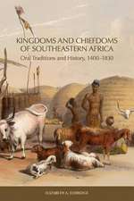 Kingdoms and Chiefdoms of Southeastern Africa – Oral Traditions and History, 1400–1830