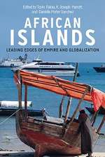 African Islands – Leading Edges of Empire and Globalization