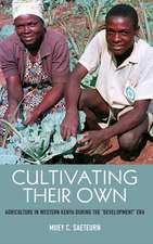 Cultivating Their Own – Agriculture in Western Kenya during the 