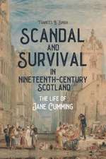 Scandal and Survival in Nineteenth–Century Scotland – The Life of Jane Cumming