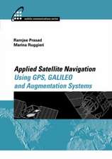 Applied Satellite Navigation Using GPS, Galileo, and Augmentation Systems