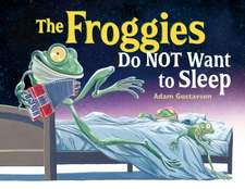 The Froggies Do NOT Want to Sleep