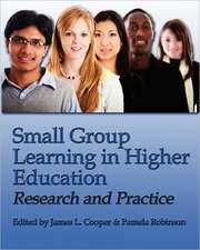 Small Group Learning in Higher Education: Research and Practice