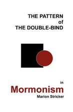 The Pattern of the Double-Bind in Mormonism