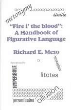 Fire I' the Blood: A Handbook of Figurative Language