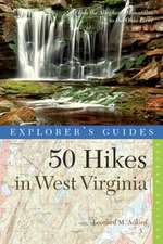 Explorer′s Guide 50 Hikes in West Virginia – From the Allegheny Mountains to the Ohio River 2e