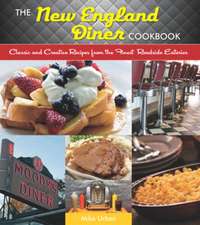 The New England Diner Cookbook – Classic and Creative Recipes from the Finest Roadside Eateries