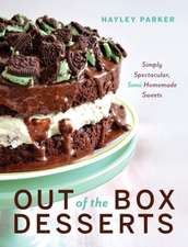 Out of the Box Desserts – Simply Spectacular, Semi–Homemade Sweets