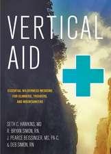 Vertical Aid – Essential Wilderness Medicine for Climbers, Trekkers, and Mountaineers