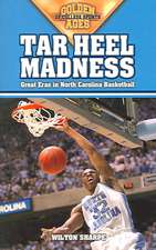 Tar Heel Madness: Great Eras in North Carolina Basketball