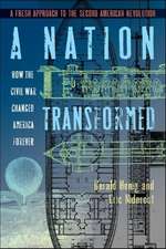 A Nation Transformed: How the Civil War Changed America Forever