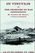 In Vincululis or the Prisoner of War: A Woman's Narrative of Four Years Personal Experience