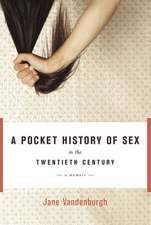 A Pocket History of Sex in the Twentieth Century: A Memoir