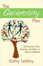 The Generosity Plan: Sharing Your Time, Treasure, and Talent to Shape the World