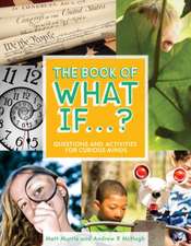 The Book of What If...?: Questions and Activities for Curious Minds