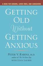 Getting Old Without Getting Anxious: A Guide to Understanding the Emerging Epidemic of Prediabetes and Halting Its Progression to Diabetes