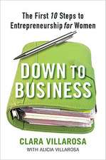 Down to Business: The First 10 Steps to Entrepreneurship for Women