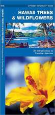 Hawaii Trees & Wildflowers: An Introduction to Familiar Species