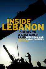 Inside Lebanon: Journey to a Shattered Land with Noam and Carol Chomsky