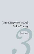 Three Essays on Marx S Value Theory: Lessons for Africa in the Forging of African Unity