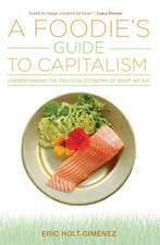 A Foodie's Guide to Capitalism