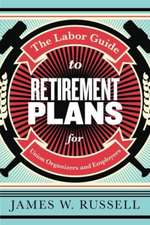 Russell, J: The Labor Guide to Retirement Plans