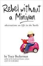 Rebel Without a Minivan: Observations on Life in the 'burbs