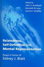 Relatedness, Self-Definition and Mental Representation: Essays in honor of Sidney J. Blatt