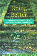 Doing Better: Improving Clinical Skills and Professional Competence