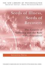 Seeds of Illness, Seeds of Recovery: The Genesis of Suffering and the Role of Psychoanalysis