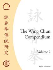 The Wing Chun Compendium, Volume 2