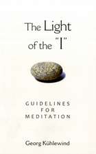 The Light of the "I": Guidelines for Meditation