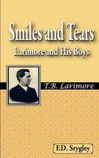 Smiles and Tears or Larimore and His Boys